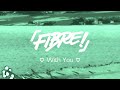 FIBRE - ♡ With You ♡