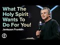 What The Holy Spirit Wants To Do For You! | Pastor Jentezen Franklin