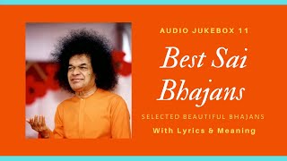 Sai Bhajans Jukebox 11 - Best Sathya Sai Bhajans |