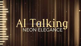 Ai Talking - Neon Elegance (New Eurodisco 2024)