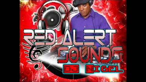 2015 Reggae and Lovers Rock Mix  (DJ Nigel - Red Alert Sound)