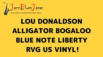 LOU DONALDSON ALLIGATOR BOGALOO BLUE NOTE LIBERTY RVG US VINYL