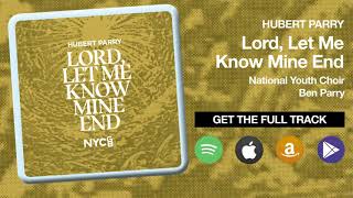 Parry - Lord, Let Me Know Mine End (Songs of Farewell) - Sampler | NYCGB