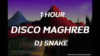 DJ Snake - Disco Maghreb (1 Hour )