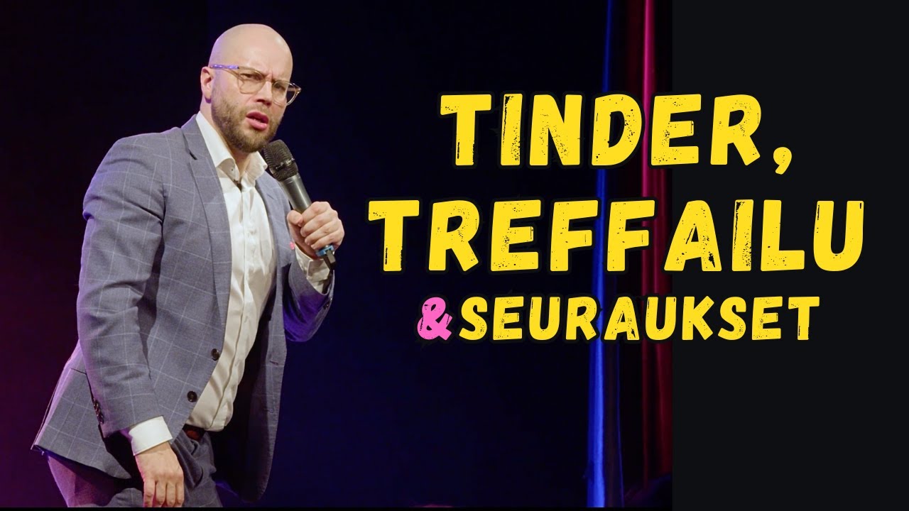 Tinder, treffailu & seuraukset | Tomi Haustola | Stand up -komiikka