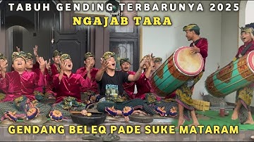 TABUH GENDING TERBARUNYA 2025 NGAJAB TARA GENDANG BELEQ PADE SUKE MATARAM