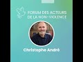 Christophe andr soutient le forum des acteurs de la nonviolence