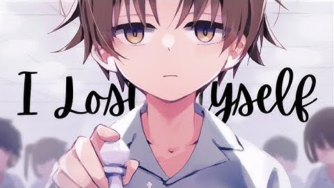 Ayanokoji Kiyotaka | I Lost Myself Amv