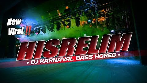 DJ KARNAVAL HISLERIM BASS HOREG RISKI IRVAN NANDA 69 PROJECT MANTAB BUAT CEK SOUND ANDALAN BREWOG