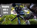 Vlogging with a GoPro Hero 7: All Day Power