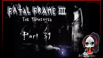 Blackhealer Gameplay Fatal Frame 3 The Tormented Part 31 part 1