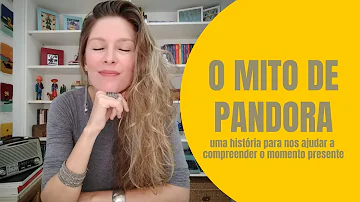 O que o mito de Pandora tenta explicar?
