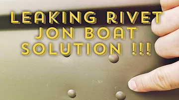 How to Fix a Leaking Rivet in Jon Boat