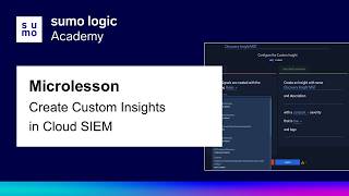Microlesson: Create Custom Insights in Cloud SIEM Profile