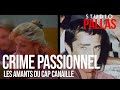 Flashback faits divers  crime passionnel les amants du cap canaille