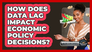 How Does Data Lag Impact Economic Policy Decisions? - Macroecon Experts