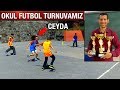 OKUL FUTBOL TURNUVAMIZ