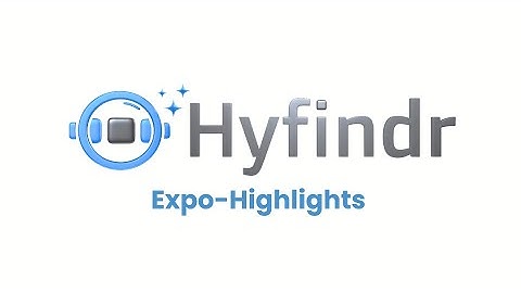 Why Hyfindr? Expo-Highlights
