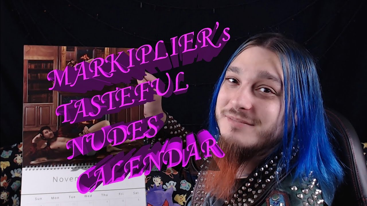 Markiplier S Tasteful Nudes Calendar Watch Something Else Youtube