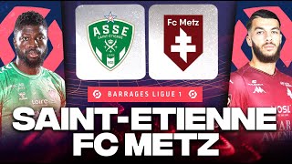 🔴 SAINT-ETIENNE - METZ | 🔥 Finale pour rester en Ligue 1 ! | BARRAGES LIGUE 1/LIGUE 2 - LIVE/DIRECT