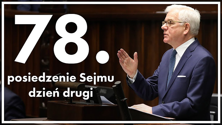 78. posiedzenie Sejmu - dzień drugi [ZAPIS TRANSMISJI]