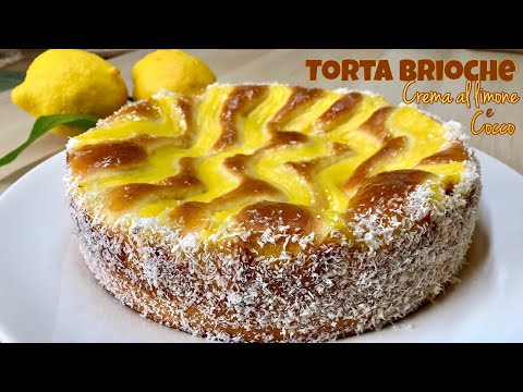 TORTA BRIOCHE CON CREMA AL LIMONE E COCCO ricetta facile BRIOCHE CAKE WITH LEMON AND COCONUT CREAM