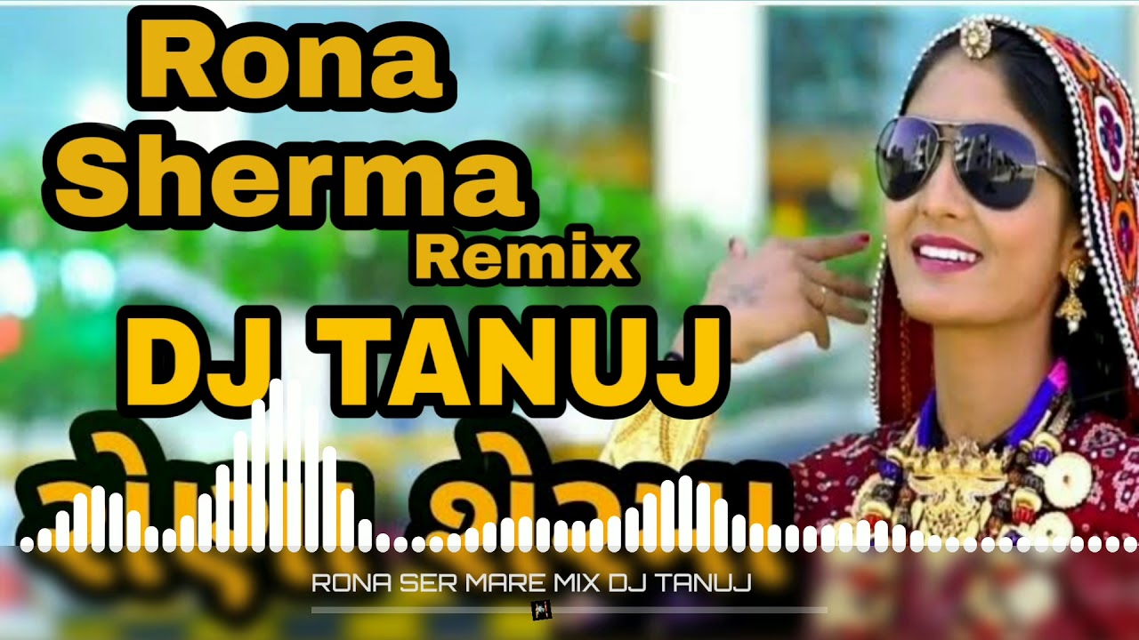 Rona SherMa remix by Dj Tanuj amla