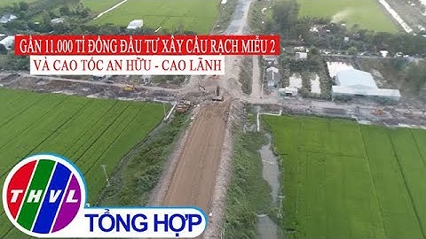 Gần 11.000 tỉ đồng đầu tư xây cầu Rạch Miễu 2 và cao tốc An Hữu - Cao Lãnh