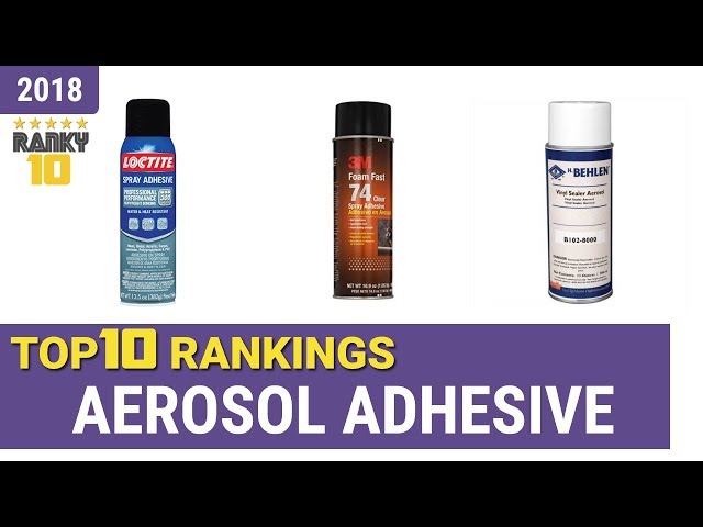 Best Aerosol Adhesive Top 10 Rankings, Review 2018 & Buying Guide 