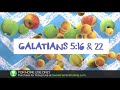 Galatians 5:16 & 22 - The Fruit