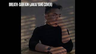Breath  Sam Kim jakai Yang Cover