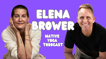 Elena Brower on Meditation and Yoga on Native Yoga Toddcast