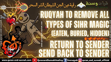 RUQYAH TO REMOVE ALL TYPES OF MAGIC (EATEN, BURIED, HIDDEN) - SEND BACK TO SENDER, RETURN TO SENDER.