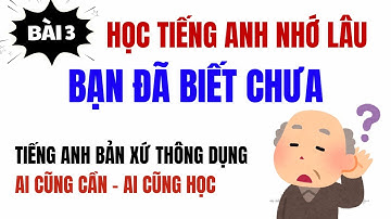 Học Tiếng Anh Giao Tiếp Hằng Ngày - DÀNH CHO NGƯỜI LỚN TUỔI | Bài 3 | Learn English Daily