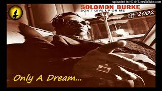 Watch Solomon Burke Only A Dream video
