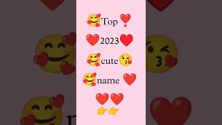 Top 2023 Cute Name Top 8 Cute Name 