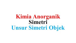 Inorganic Chemistry (Symmetry) - Symmetry elements in chemical molecular objects