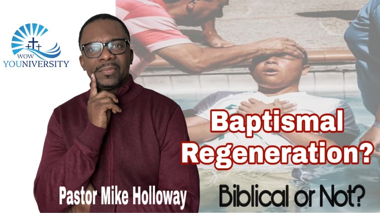 Is Baptismal Regeneration Biblical? - WOW YOUNIVERSITY