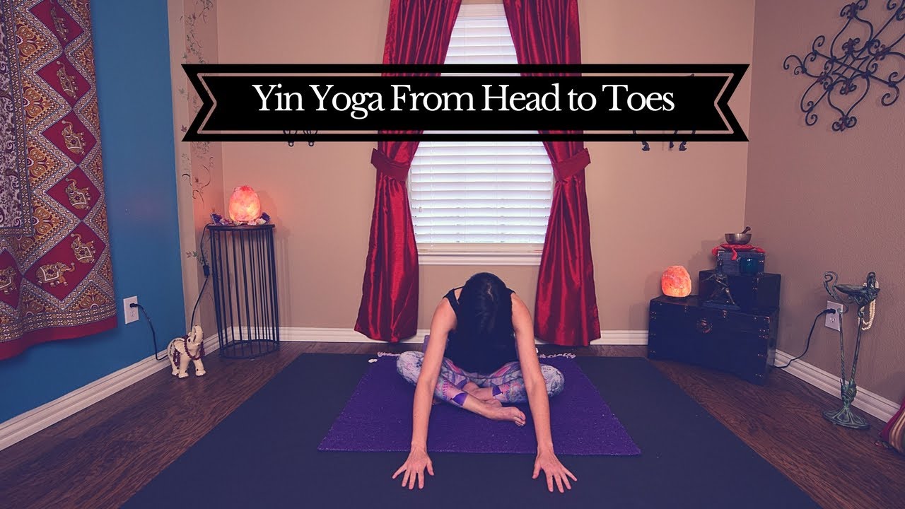 Full Body Yin Yoga from Head to Toes an All Levels Class : Yoga with ...
