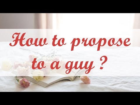 Video: How To Propose To A Man