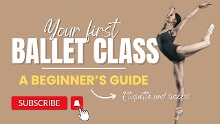 Your first ballet class: a beginner’s guide (etiquette and success)