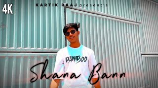 Kartik Raaj - Shana Bann (Official Music Video) | New Rap Song 2024