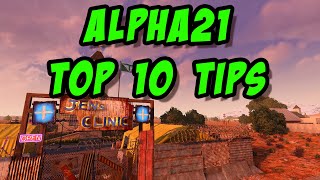 10 Alpha 21 tips you might not know! (7 Days to Die: Alpha 21)