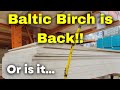 Is Baltic Birch is Back? What is Going On With Baltic Birch and When it Might Be Affordable Again!