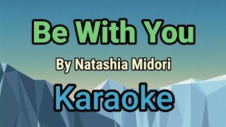 Be With You By Natashia Midori (karaoke version)