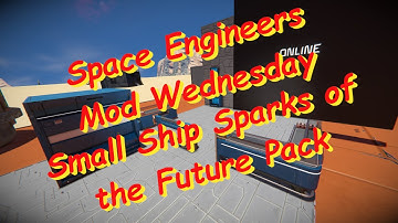Space Engineers – Mod Wednesday – Small Ship Sparks of the Future Pack