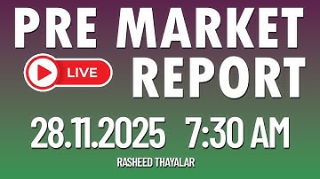 PRE Market Report  | 28. 11. 2025 | Traders Arena | Rasheed Thayalar