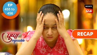 Pushpa Impossible | Ep 455 & Ep 456 | RECAP | पुष्पा इम्पॉसिबल