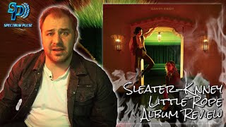 Sleater-Kinney - Little Rope - Album Review