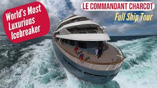 World's MOST LUXURIOUS \& POWERFUL ICEBREAKER: Le Commandant Charcot FULL Ship Tour